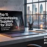 Top 15 Dropshipping Suppliers for 2025: A Complete Guide for USA Sellers