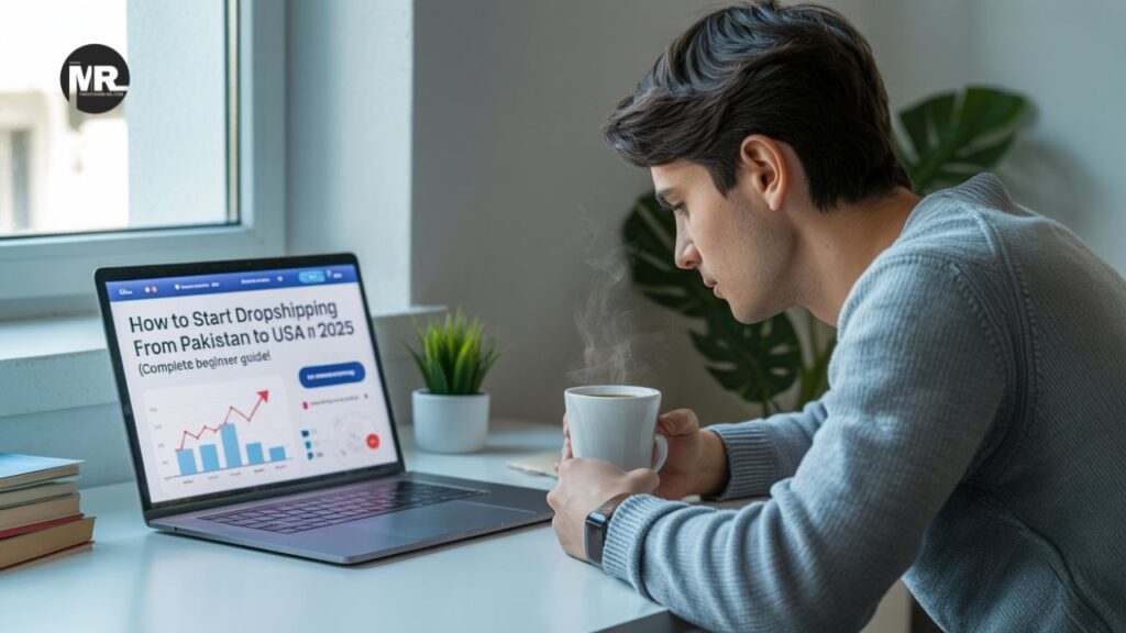 How to Start Dropshipping from Pakistan to the USA in 2025 (Complete Beginner Guide)